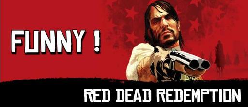 Red Dead Redemption - Забавные моменты из Red Dead Redemption